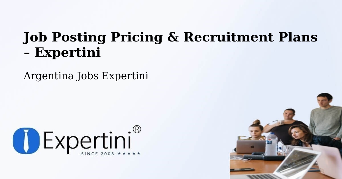 Job Posting Pricing & Recruitment Plans – Quemú Quemú - Quemú Quemú, Argentina Jobs Expertini